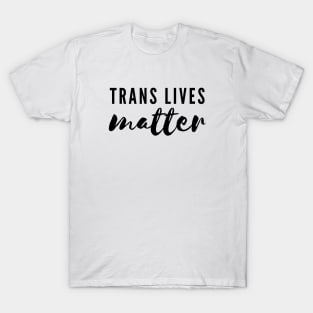 Trans Lives Matter Typography LGBT+ T-Shirt